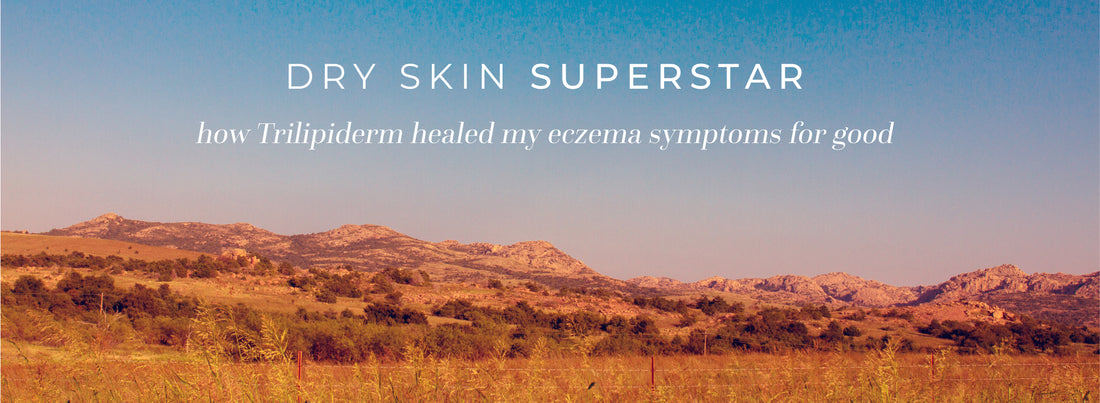 How Trilipiderm healed my eczema symptoms for good